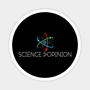 Science Is Greater Than Opinion Costume Gift Magnet